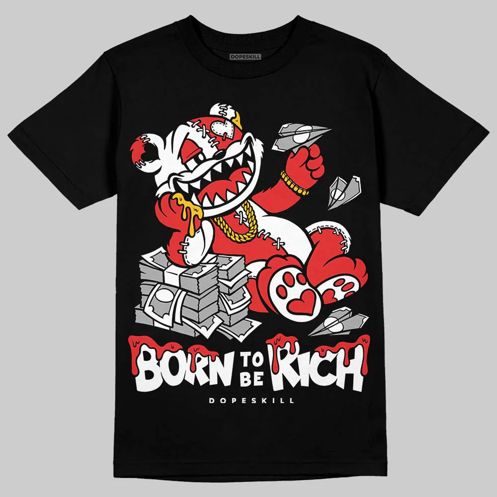 AJ 13 Chicago True Red Cherry DopeSkill T-Shirt Born To Be Rich Graphic - Image 2
