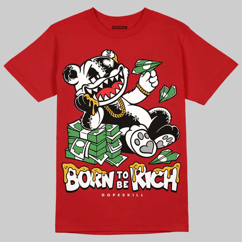AJ 13 Chicago True Red Cherry DopeSkill T-Shirt Born To Be Rich Graphic - Image 3