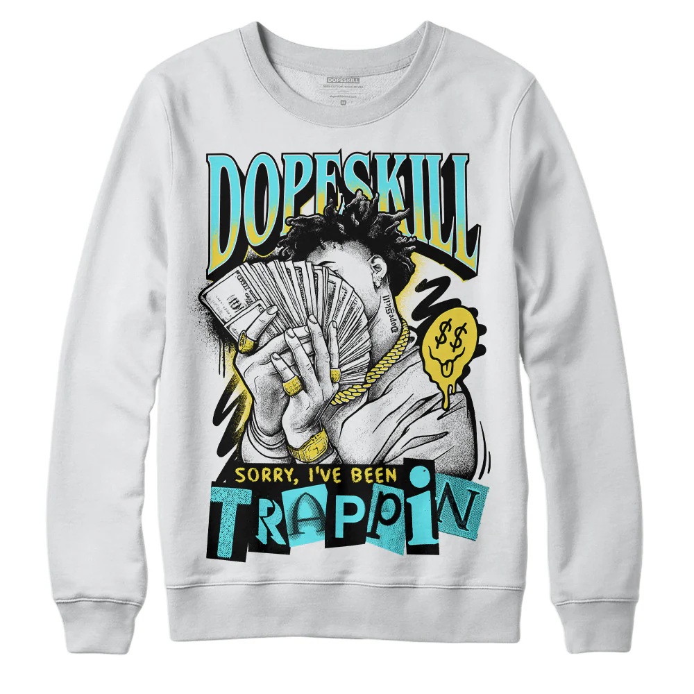 Aqua 5s DopeSkill Sweatshirt Sorry I've Been Trappin Graphic - Image 2