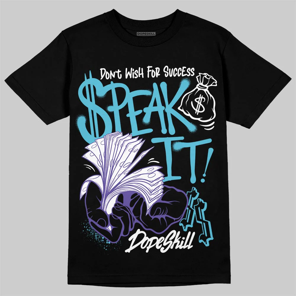 Aqua 8s DopeSkill T-Shirt Speak It Graphic