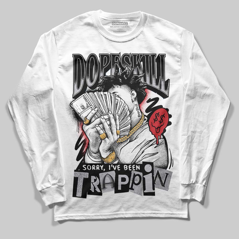 Black Metallic Reimagined 5s DopeSkill Long Sleeve T-Shirt Sorry I've Been Trappin Graphic - Image 2