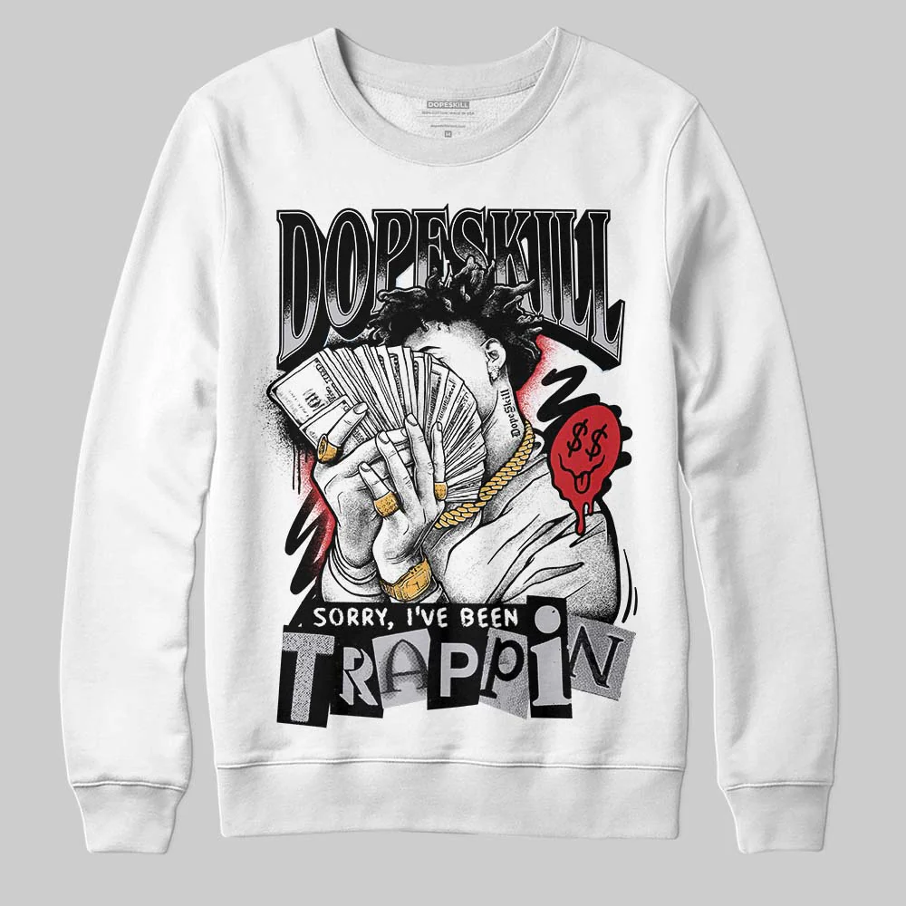 Black Metallic Reimagined 5s DopeSkill Sweatshirt Sorry I've Been Trappin Graphic - Image 2