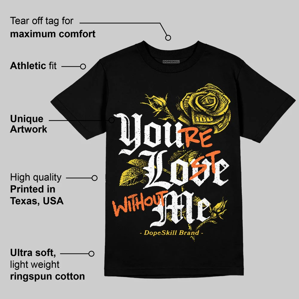 Black Tour Yellow AJ 4 Thunder DopeSkill T-Shirt You’re Lost Without Me Graphic - Image 3