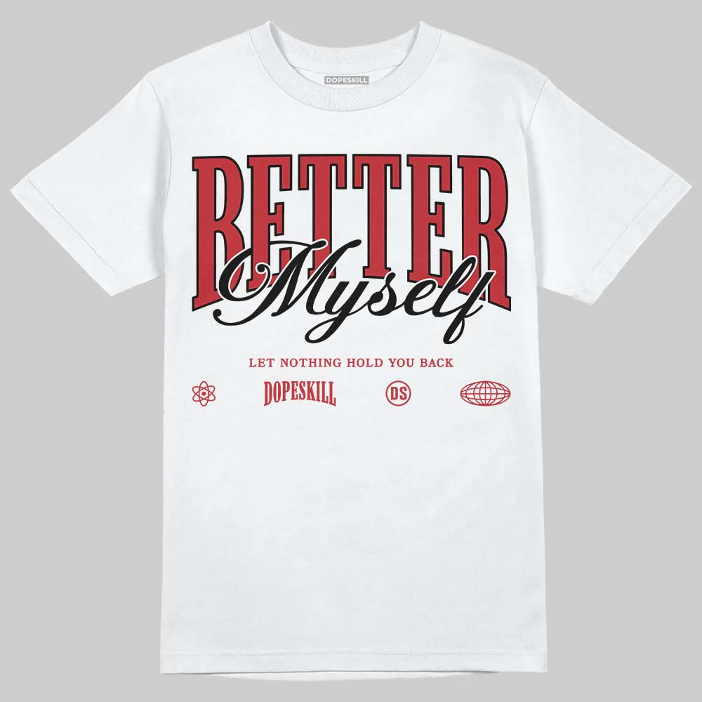 Chicago OG 1s DopeSkill T-Shirt Better Myself Graphic