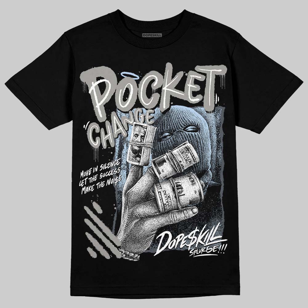 Cool Grey 11s DopeSkill T-Shirt Pocket Change Graphic - Image 2