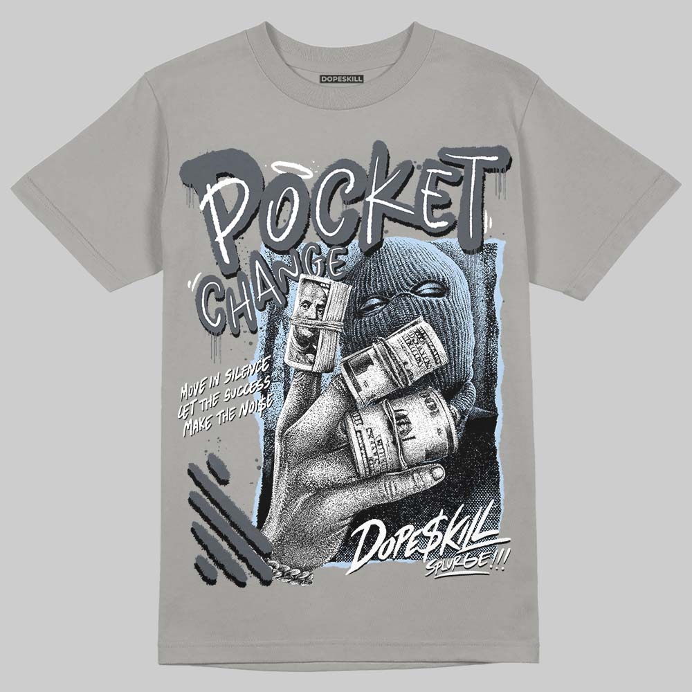Cool Grey 11s DopeSkill T-Shirt Pocket Change Graphic - Image 3