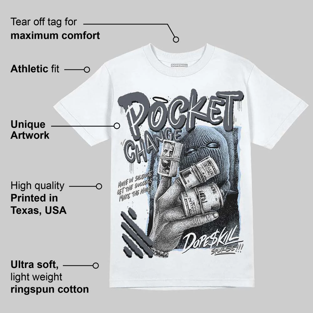Cool Grey 11s DopeSkill T-Shirt Pocket Change Graphic - Image 4