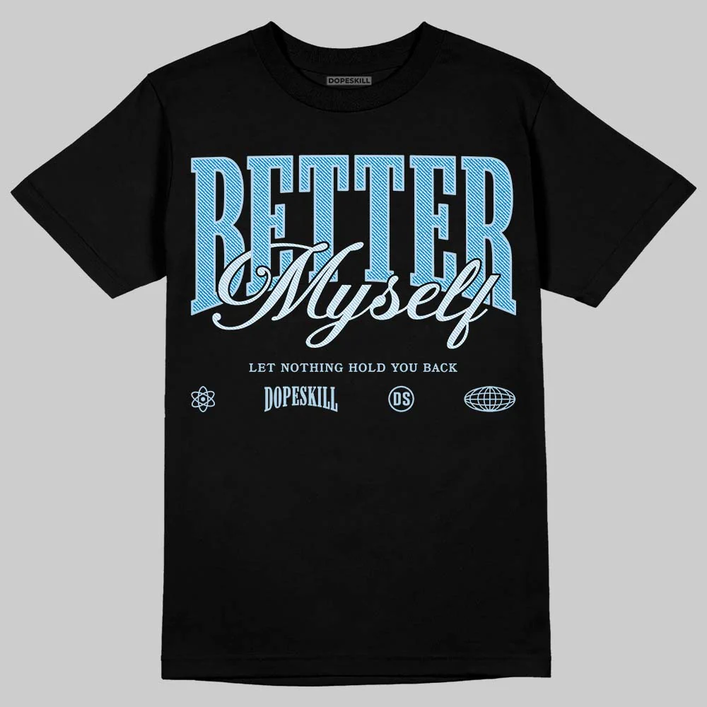 Denim 4s DopeSkill T-Shirt Better Myself Graphic - Image 2