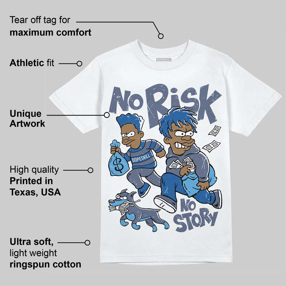 Diffused Blue 11s DopeSkill T-Shirt No Risk No Story Graphic - Image 3