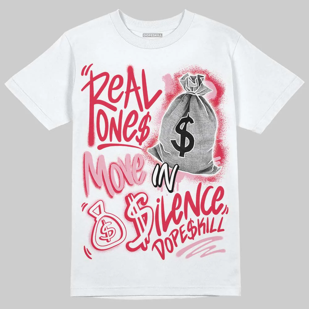 Dunk Valentine's Day DopeSkill T-Shirt Real Ones Move In Silence Graphic