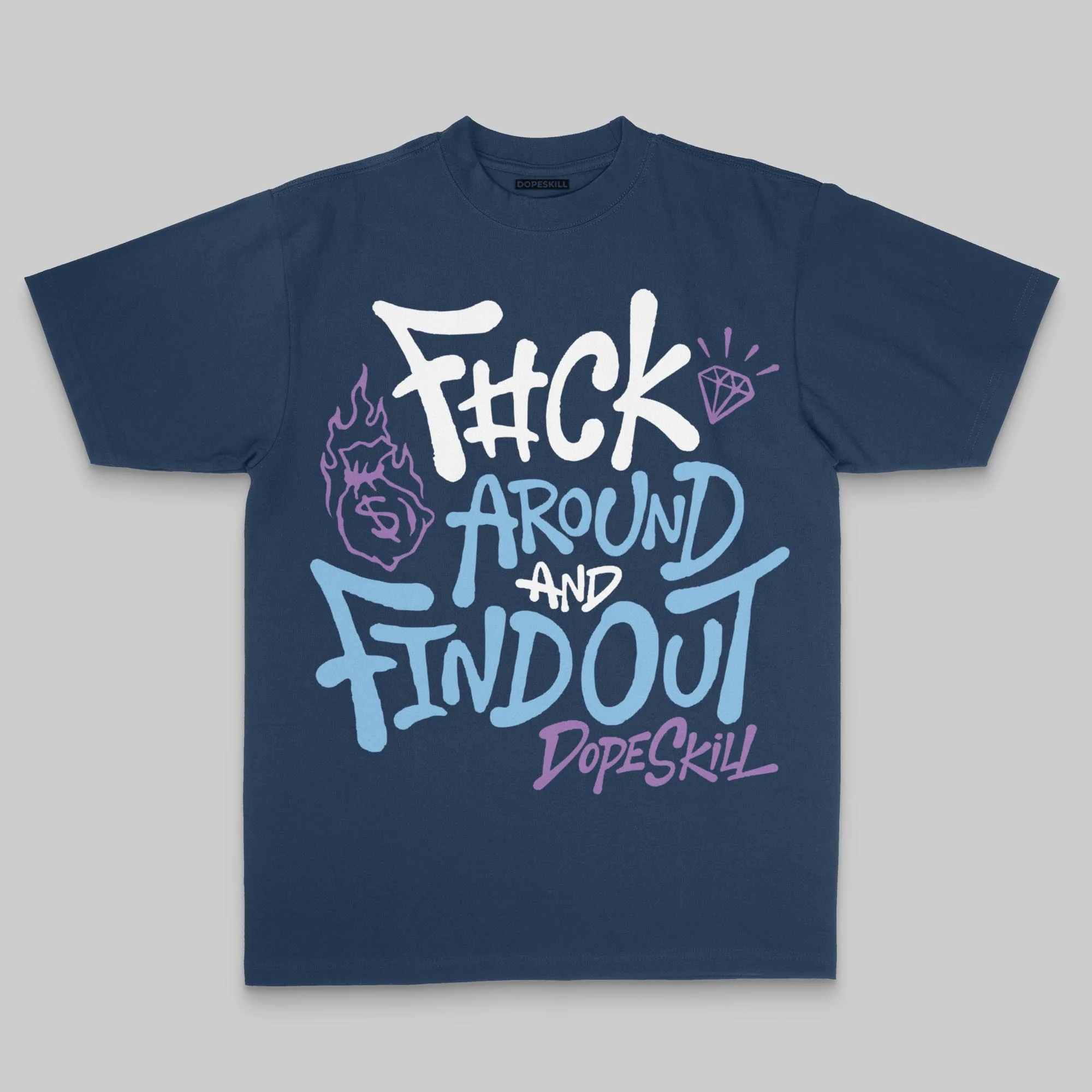 F#ck Around And Find Out DopeSkill Premium T-shirt - Image 6