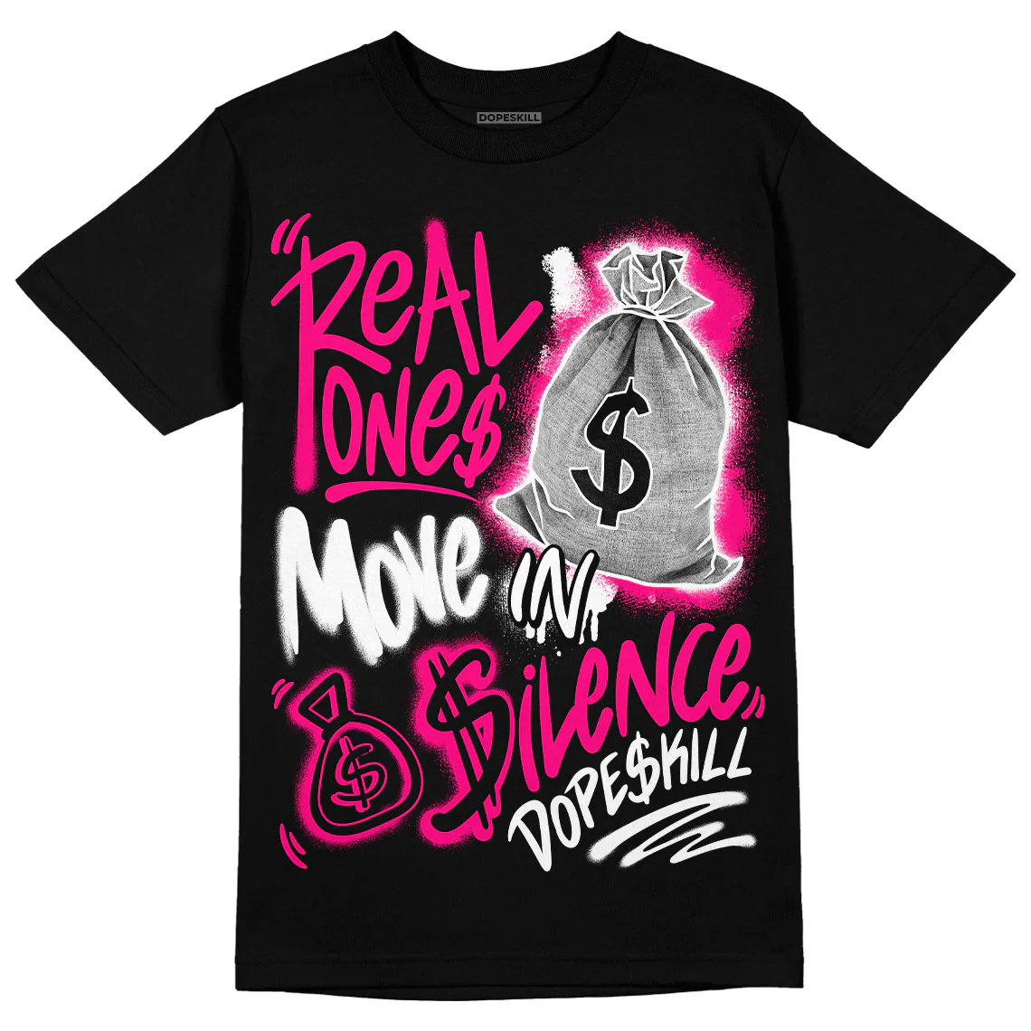 Fierce Pink 1s DopeSkill T-Shirt Real Ones Move In Silence Graphic - Image 2