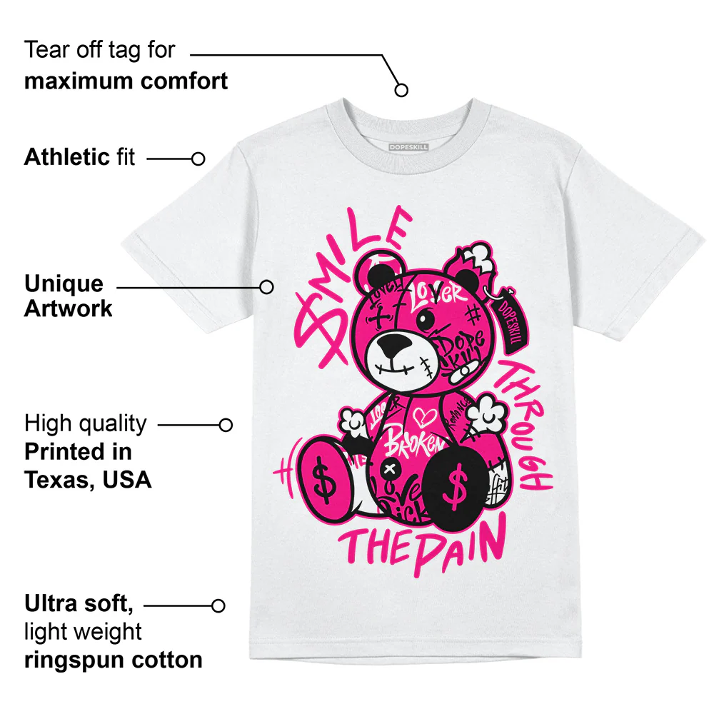 Fierce Pink 1s DopeSkill T-Shirt Smile Through The Pain Graphic - Image 3
