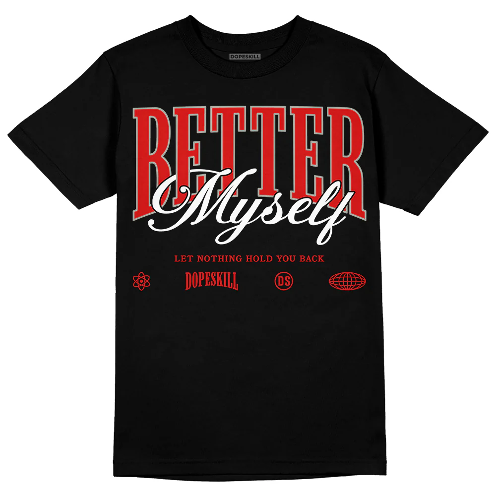 Fire Red 3s DopeSkill T-Shirt Better Myself Graphic - Image 2