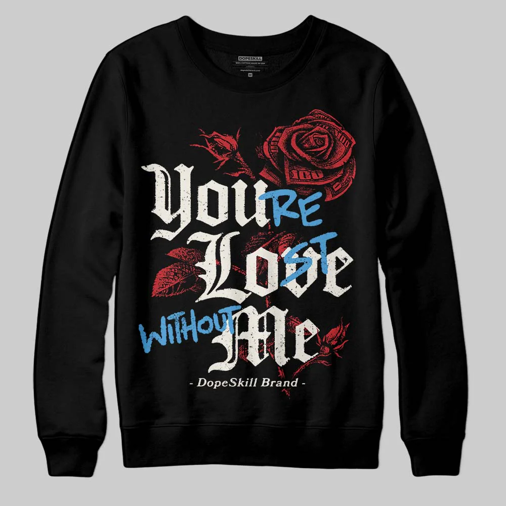 Flight Club 4s DopeSkill Sweatshirt You’re Lost Without Me Graphic - Image 2