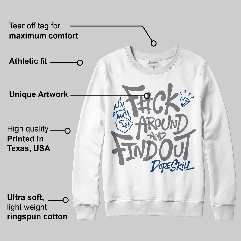 Flint Grey 9s DopeSkill Sweatshirt F#ck Around And Find Out Graphic - Image 3