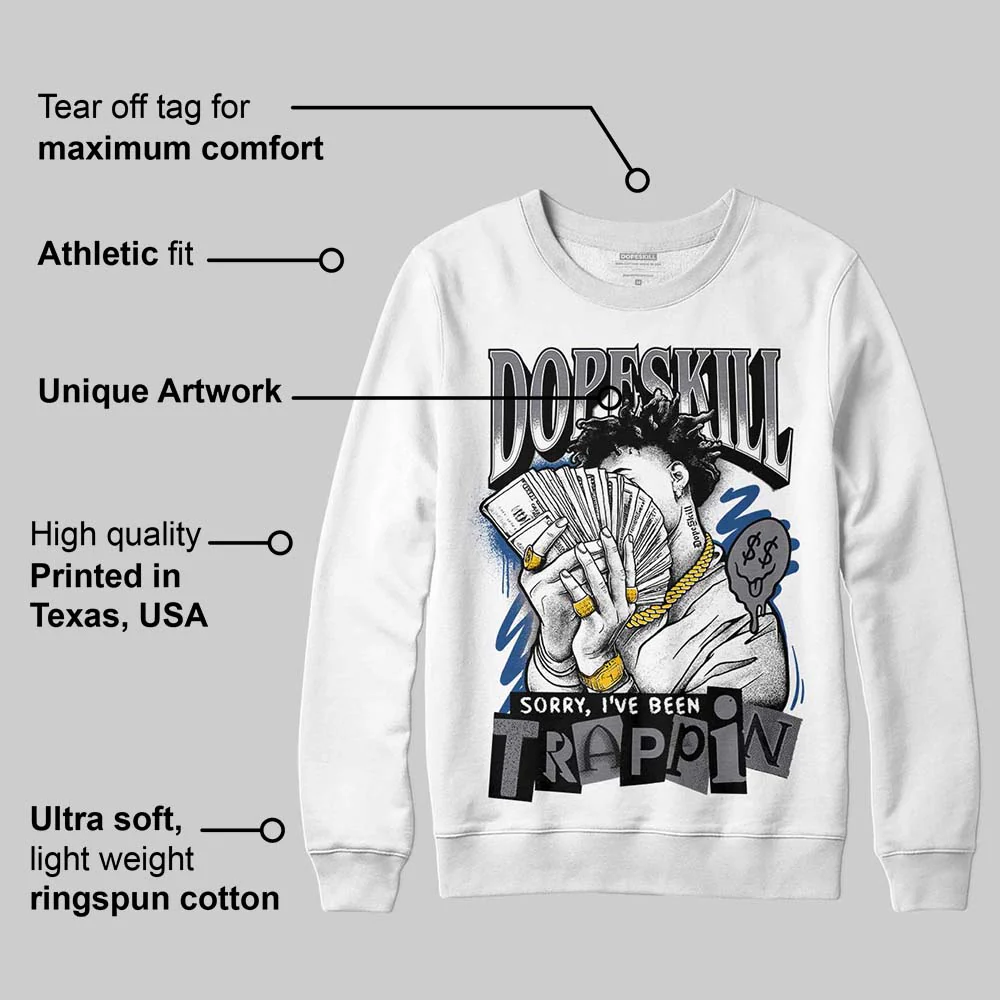 Flint Grey 9s DopeSkill Sweatshirt Sorry I've Been Trappin Graphic - Image 3