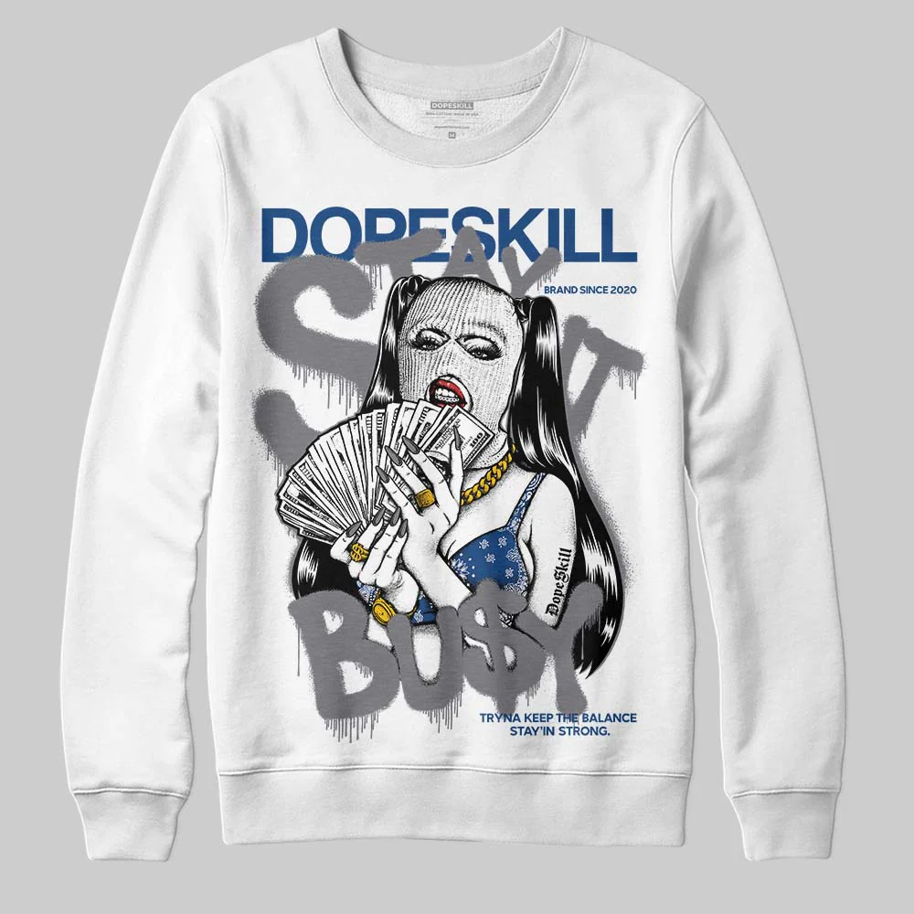 Flint Grey 9s DopeSkill Sweatshirt Stay It Busy Graphic