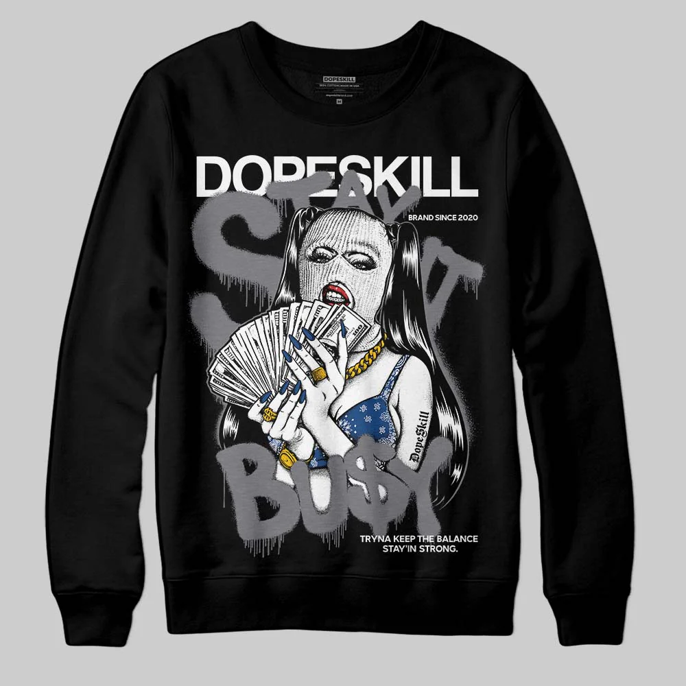 Flint Grey 9s DopeSkill Sweatshirt Stay It Busy Graphic - Image 2
