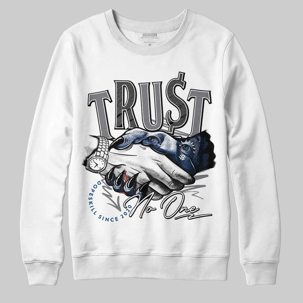 Flint Grey 9s DopeSkill Sweatshirt Trust No One Graphic