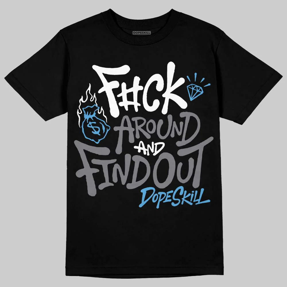 Flint Grey 9s DopeSkill T-Shirt F#ck Around And Find Out Graphic - Image 2