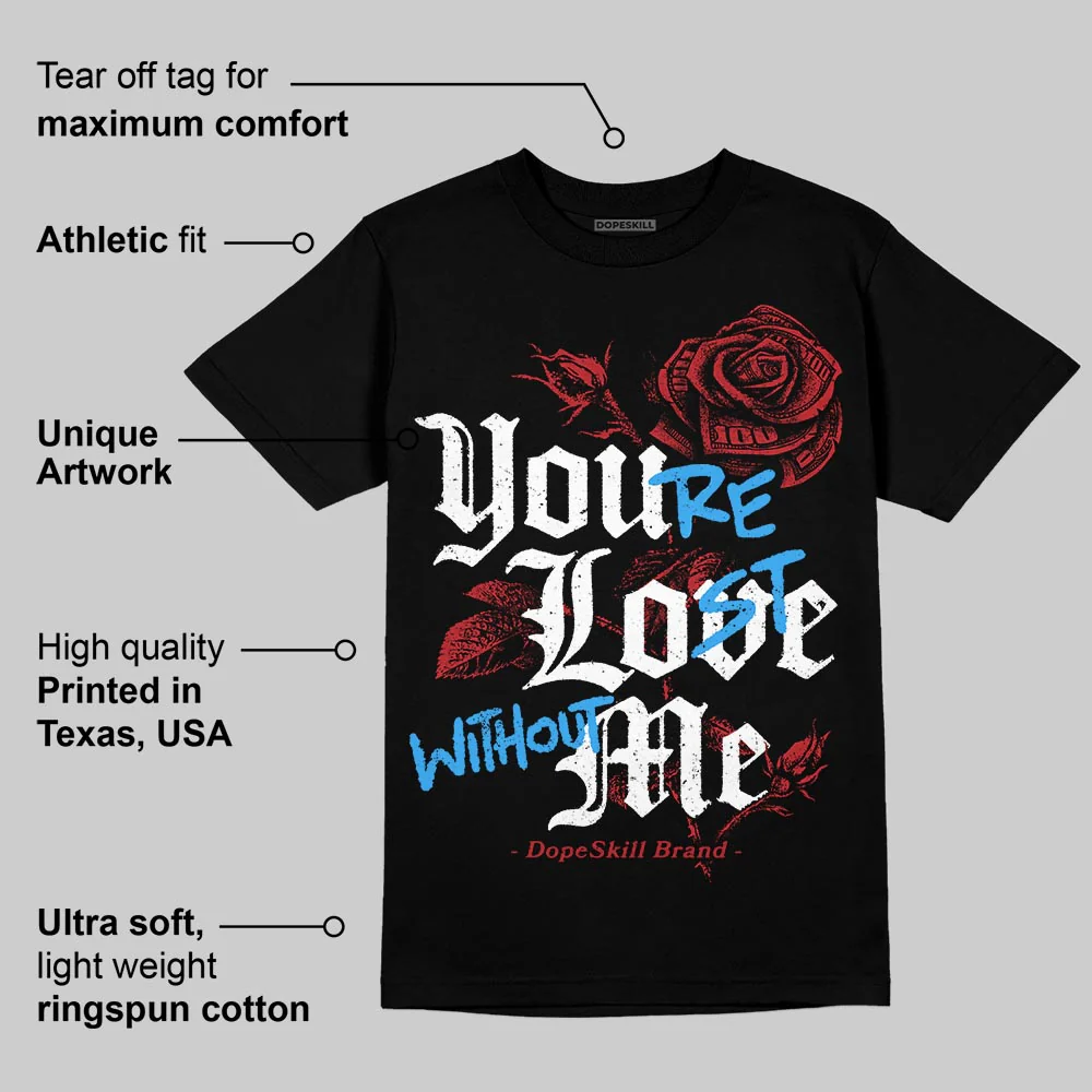 Flu Game 12s DopeSkill T-Shirt You’re Lost Without Me Graphic - Image 3