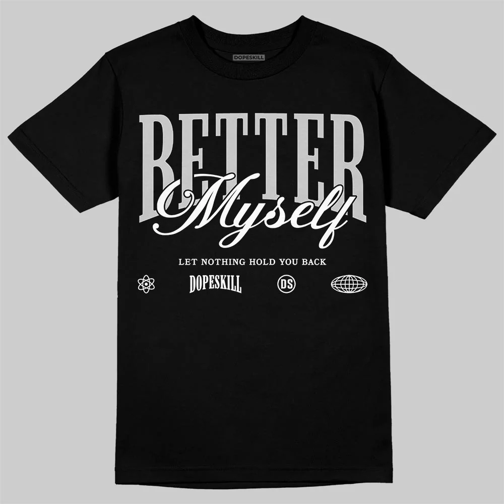 Foamposite One “Triple White” DopeSkill T-Shirt Better Myself Graphic