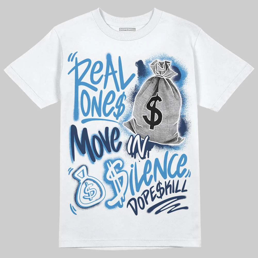 Foamposite Pro “UNC” DopeSkill T-Shirt Real Ones Move In Silence Graphic