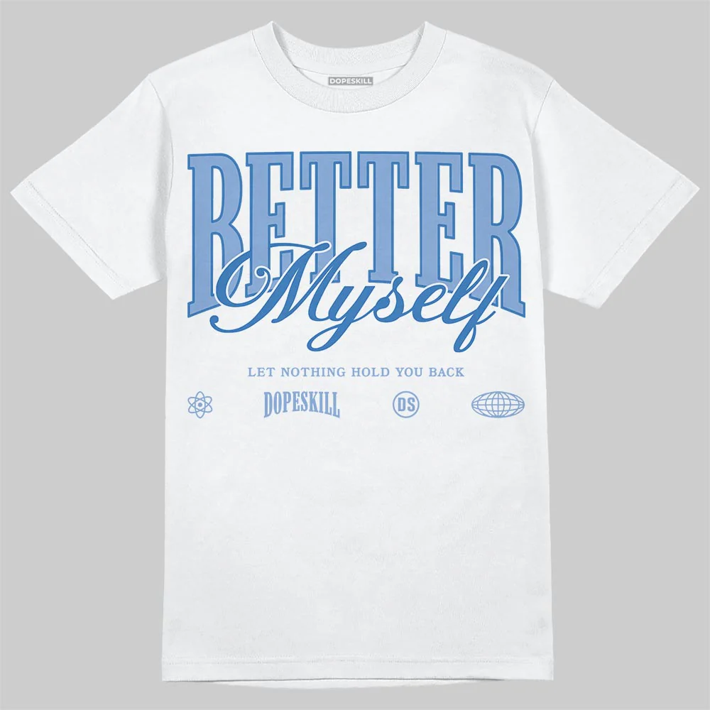 Forget Me Not 4s DopeSkill T-Shirt Better Myself Graphic