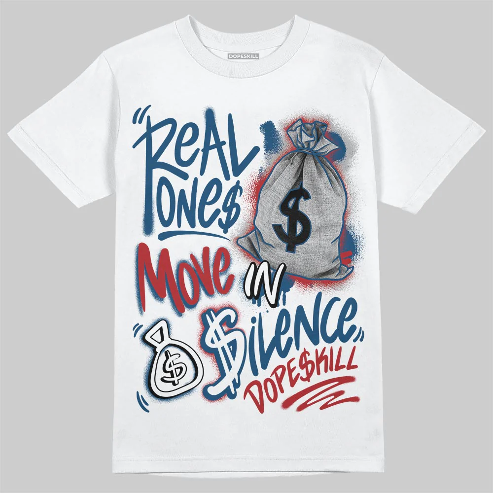 French Blue 12s DopeSkill T-Shirt Real Ones Move In Silence Graphic