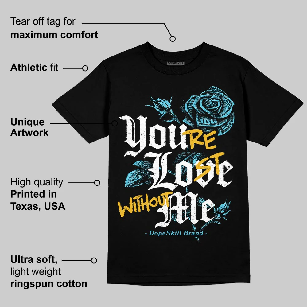 Gamma 11s DopeSkill T-Shirt You’re Lost Without Me Graphic - Image 5