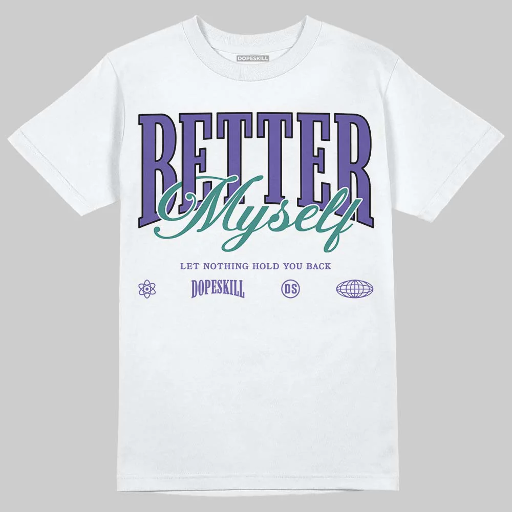 Grape 5s DopeSkill T-Shirt Better Myself Graphic