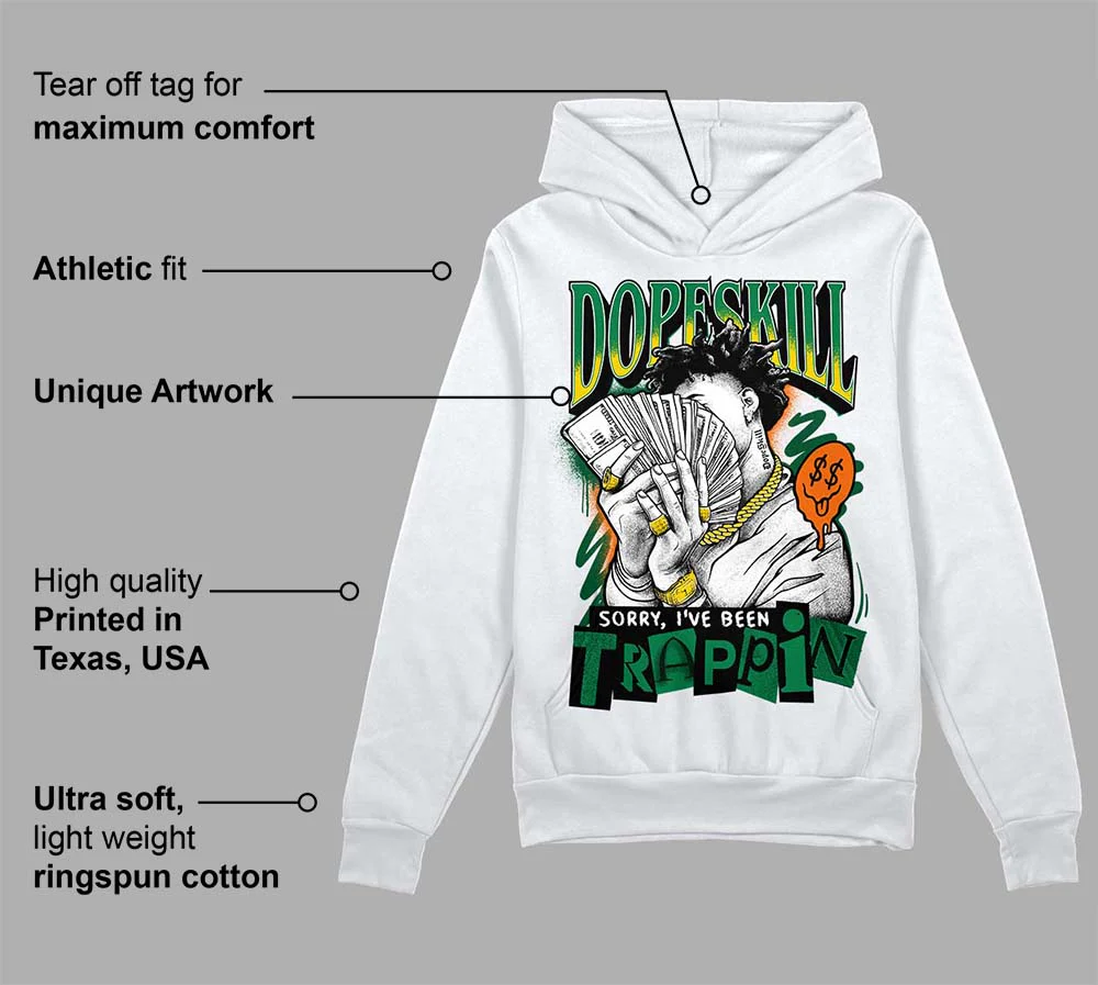 Green Collection DopeSkill Hoodie Sweatshirt Sorry I've Been Trappin Graphic - Image 3