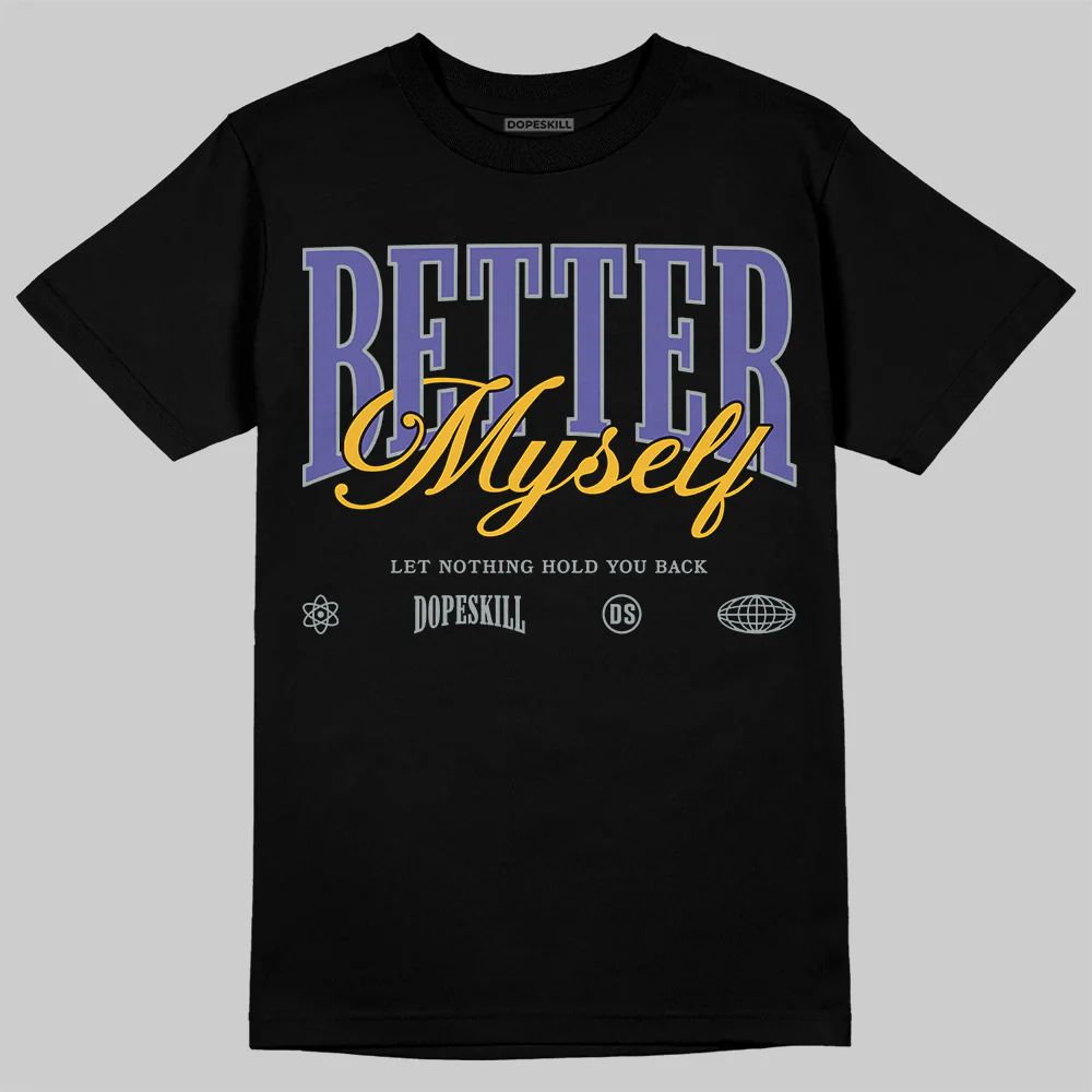 Lakers 4s DopeSkill T-Shirt Better Myself Graphic