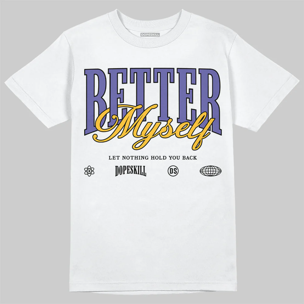 Lakers 4s DopeSkill T-Shirt Better Myself Graphic - Image 2