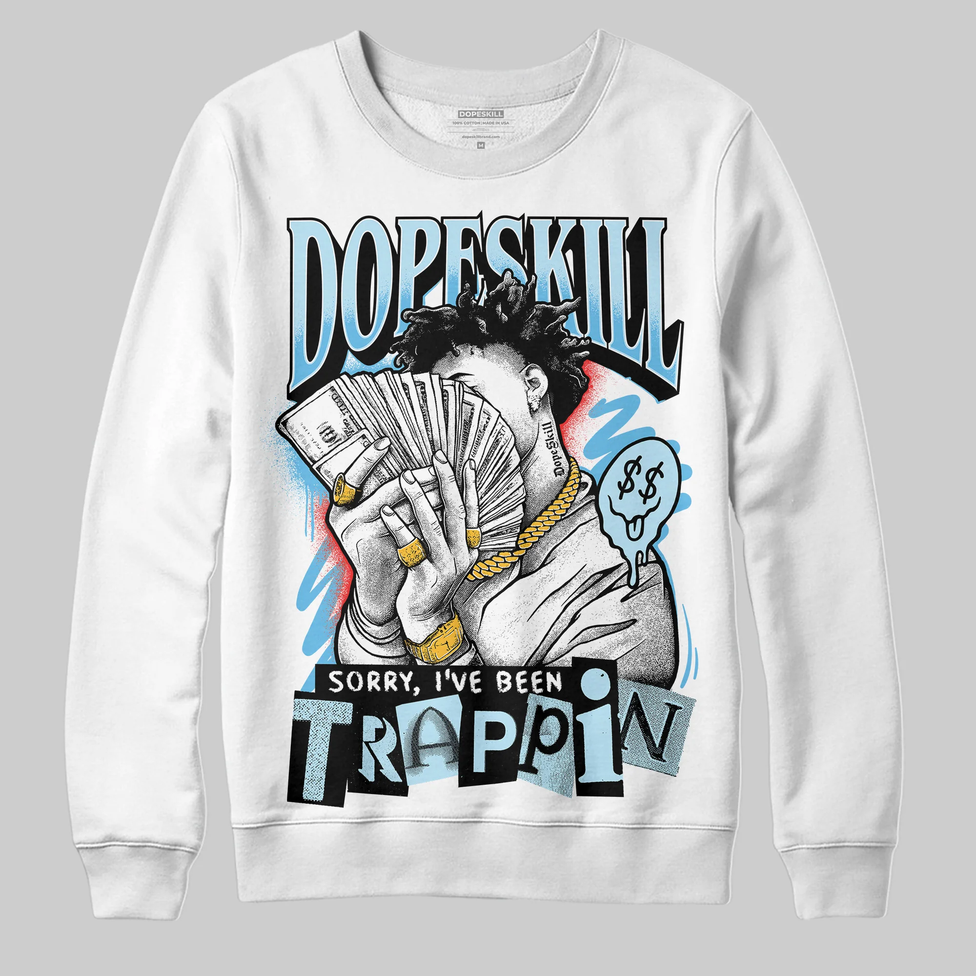 Legend Blue 11s DopeSkill Sweatshirt Sorry I've Been Trappin Graphic