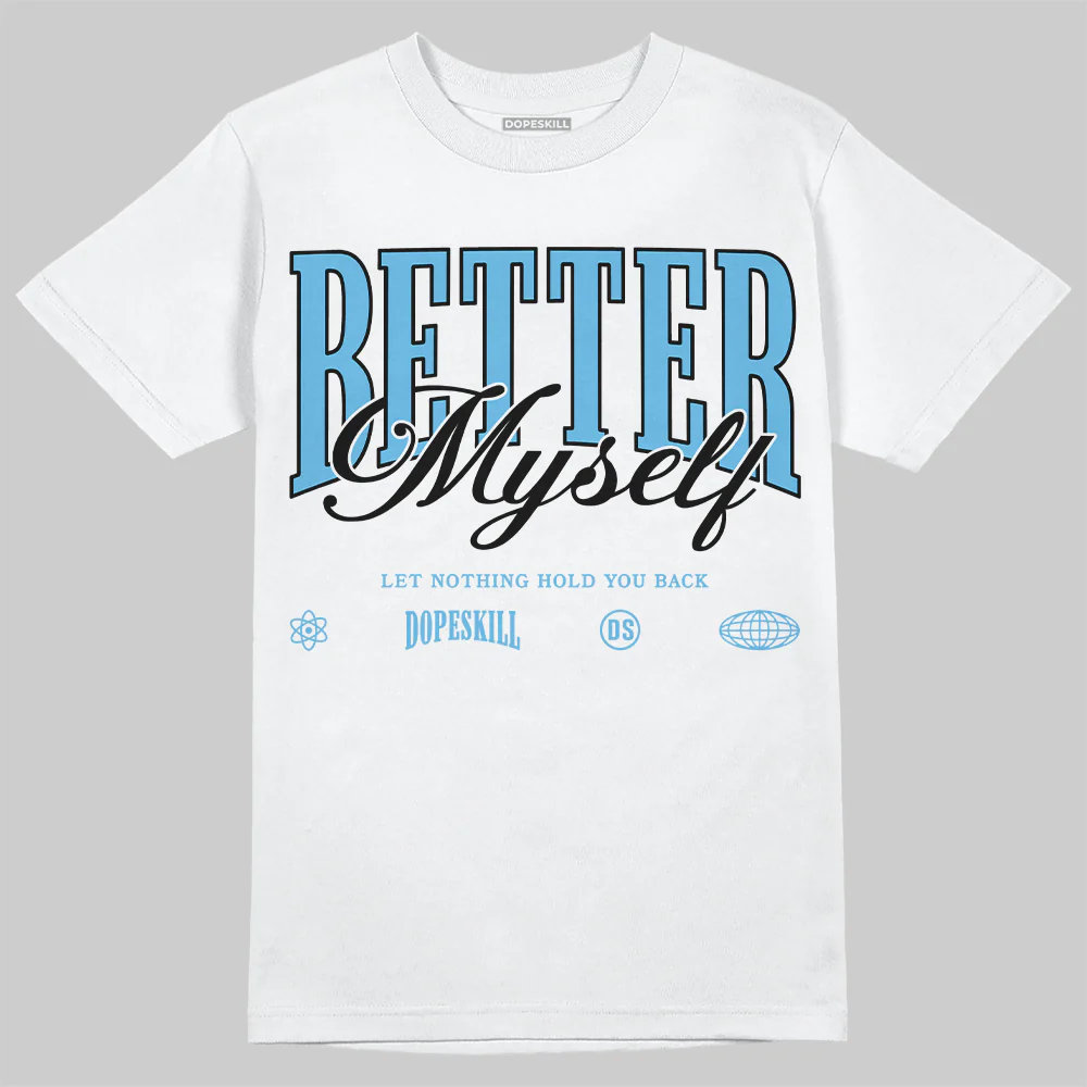 Legend Blue 11s DopeSkill T-Shirt Better Myself Graphic