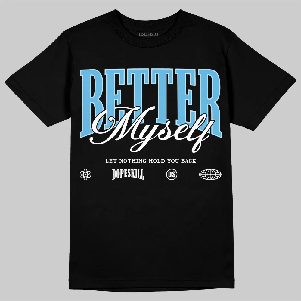 Legend Blue 11s DopeSkill T-Shirt Better Myself Graphic - Image 2