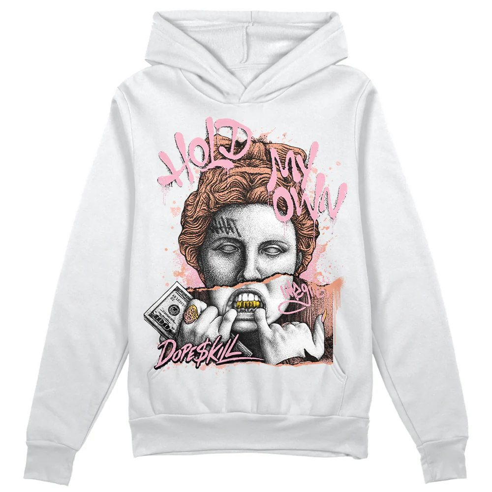 Legend Pink 11s DopeSkill Hoodie Sweatshirt Hold My Own Graphic