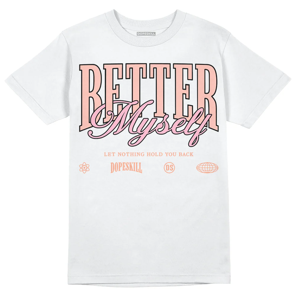 Legend Pink 11s DopeSkill T-Shirt Better Myself Graphic