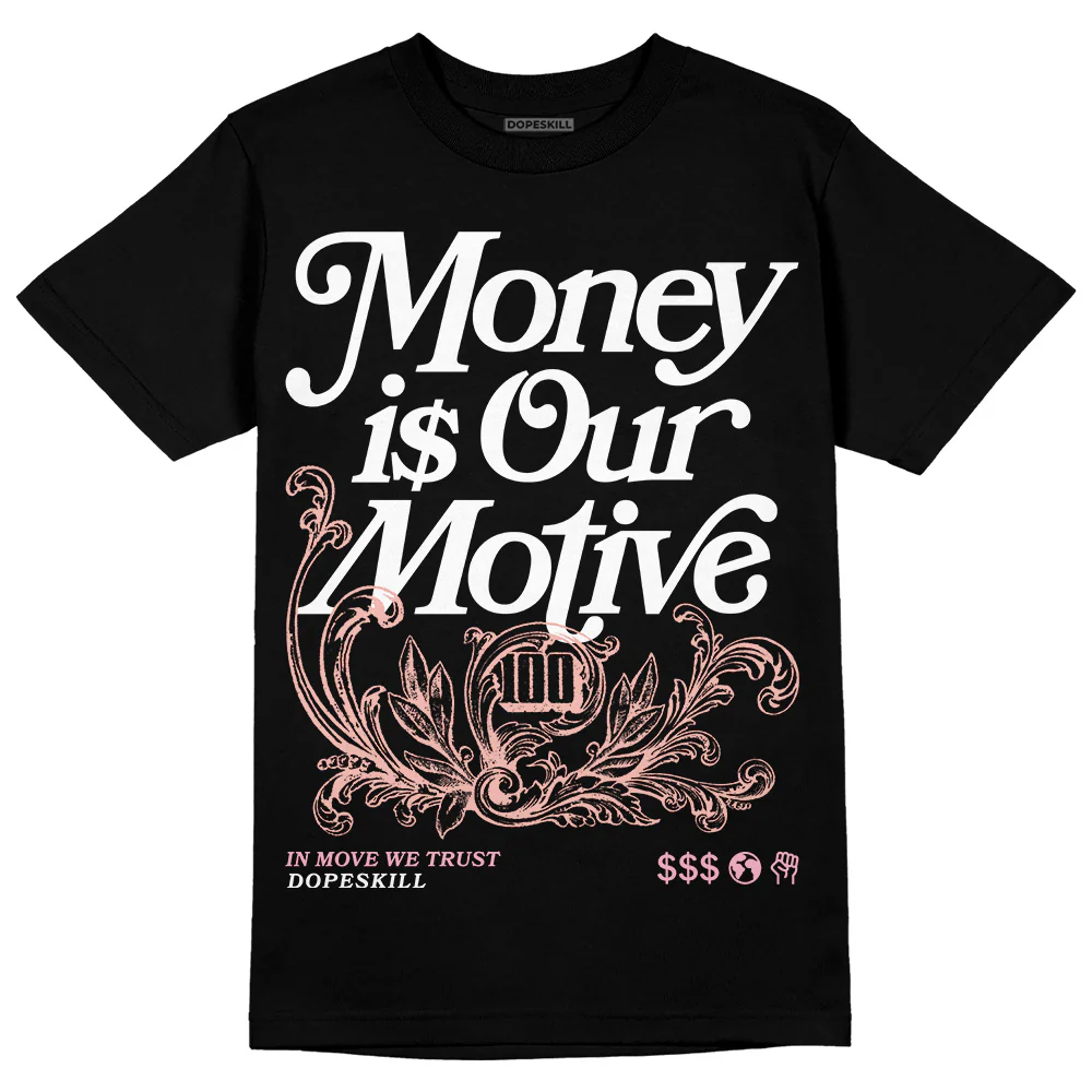 Legend Pink 11s DopeSkill T-Shirt Money Is Our Motive Typo Graphic - Image 2