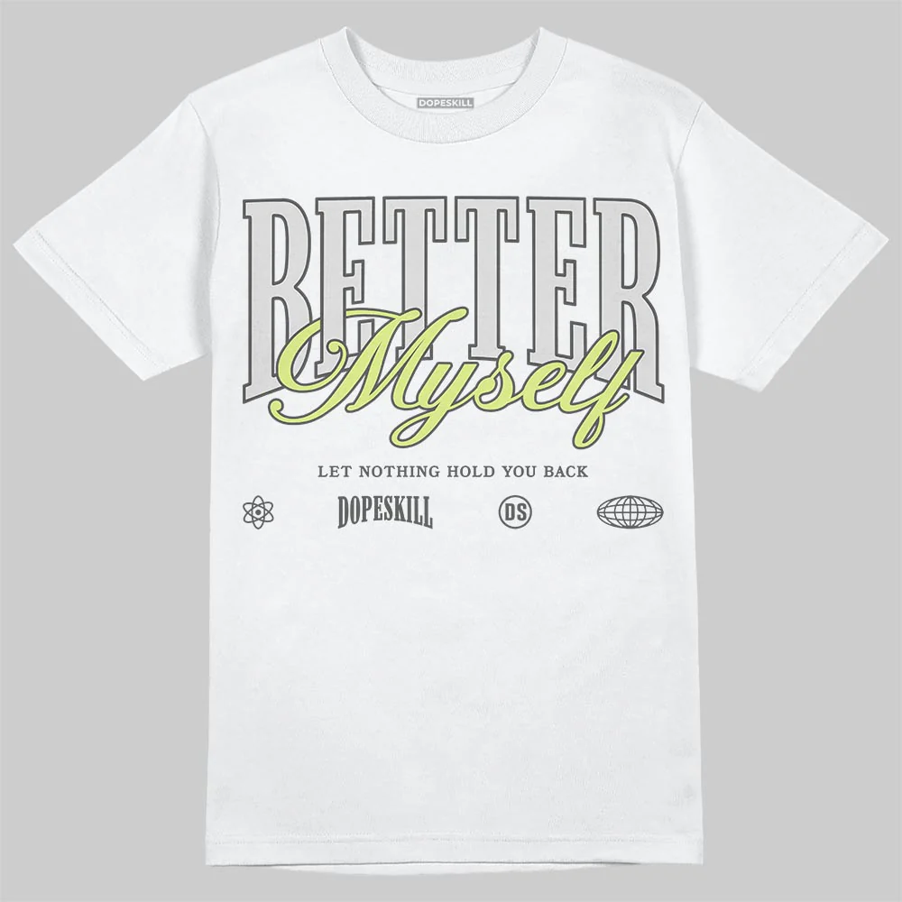 Light Lemon Twist 4s DopeSkill T-Shirt Better Myself Graphic - Image 2