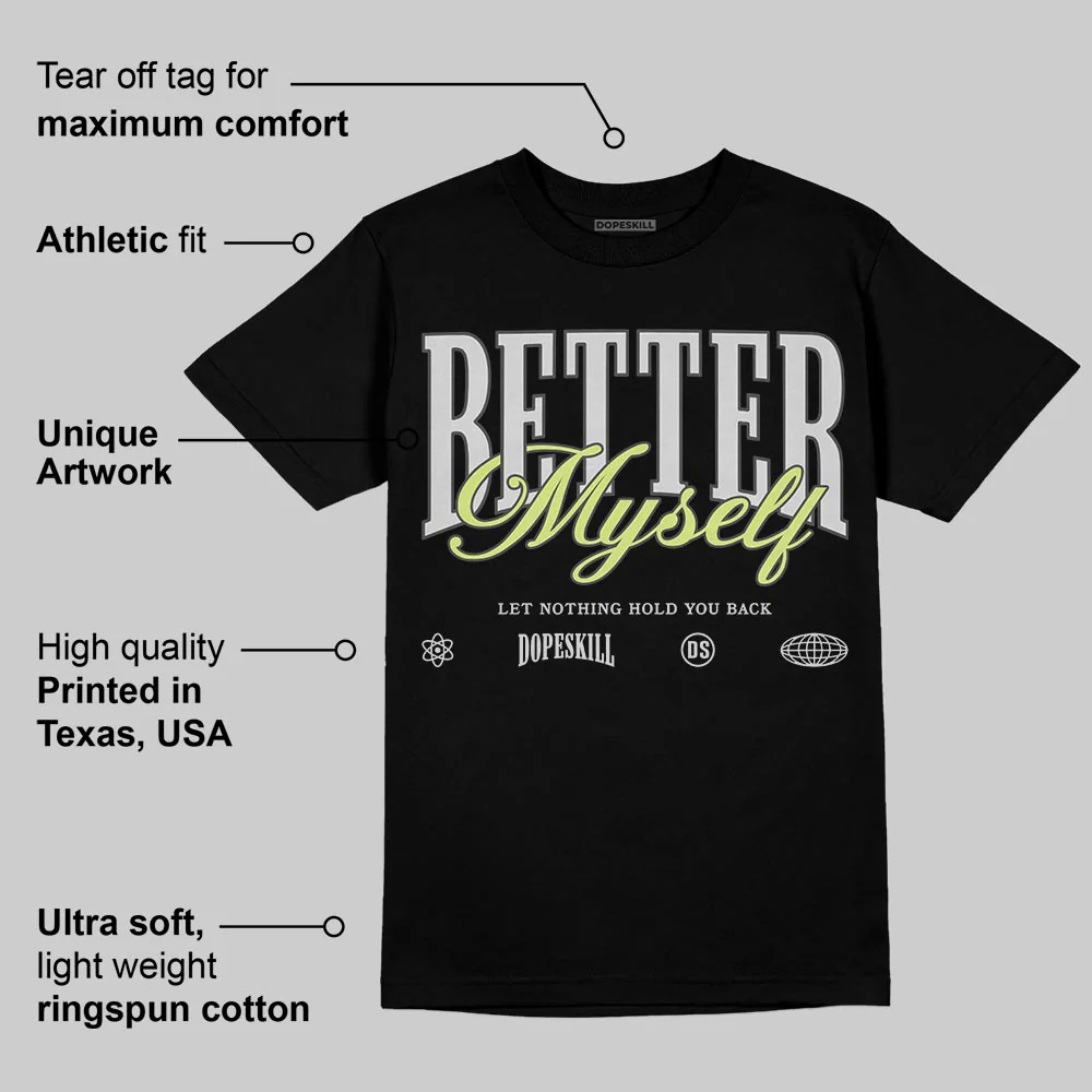 Light Lemon Twist 4s DopeSkill T-Shirt Better Myself Graphic - Image 3