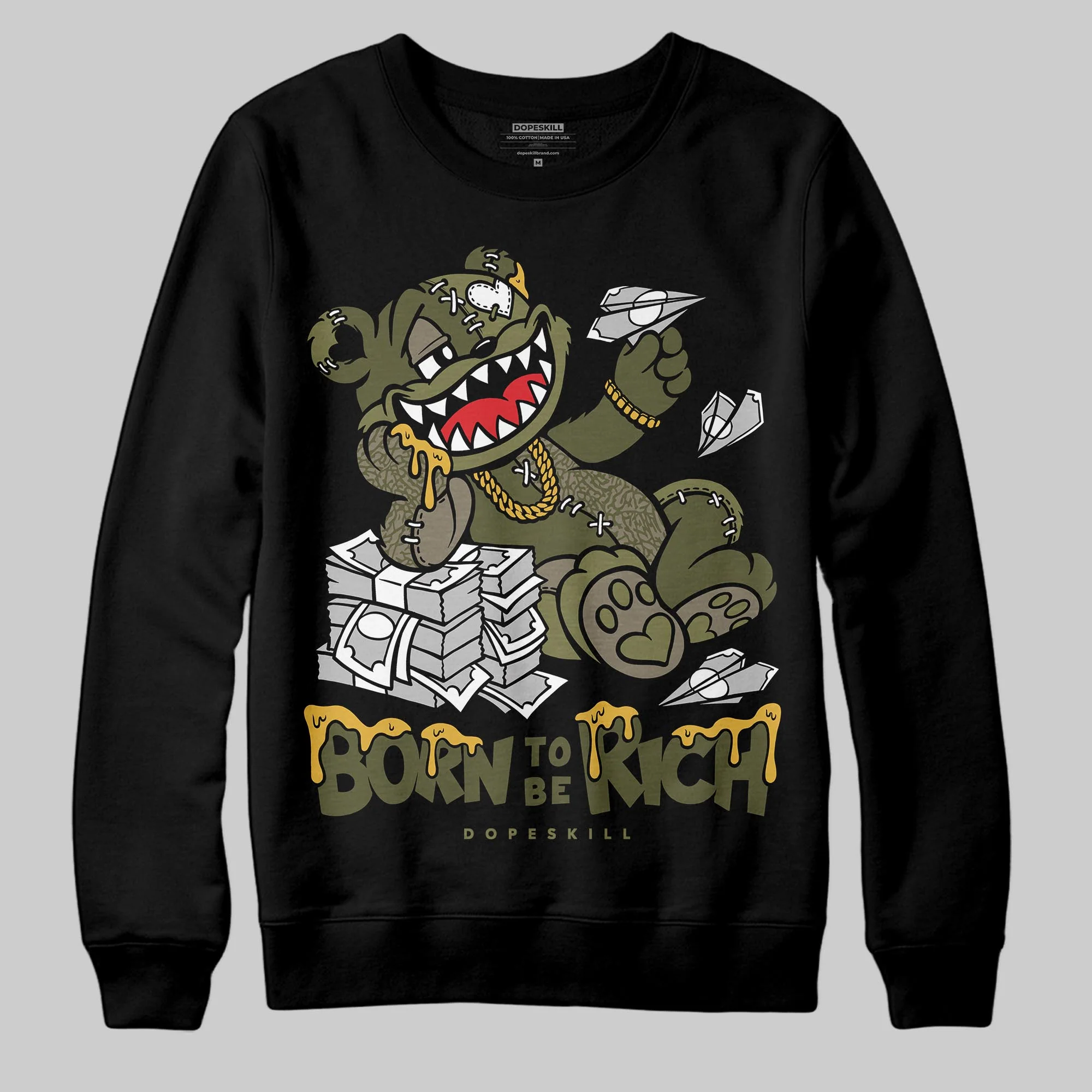 Medium Olive 3s DopeSkill Sweatshirt Born To Be Rich Graphic