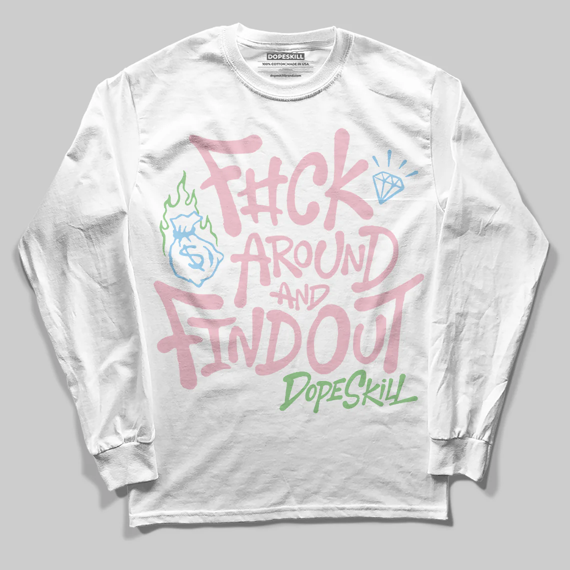 Medium Soft Pink 4s DopeSkill Long Sleeve T-Shirt F#ck Around And Find Out Graphic - Image 2