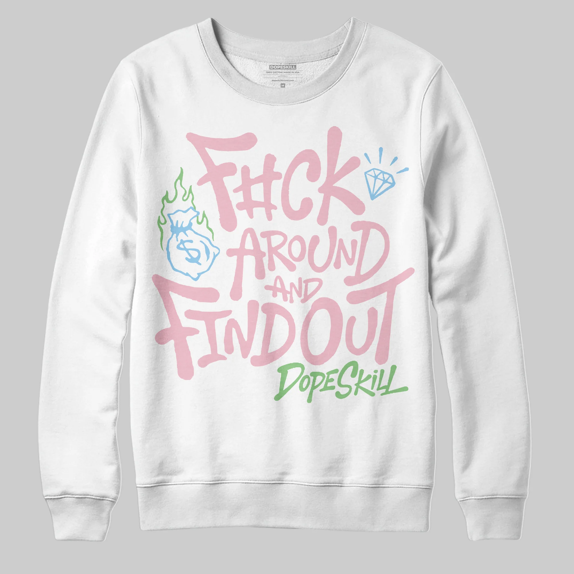 Medium Soft Pink 4s DopeSkill Sweatshirt F#ck Around And Find Out Graphic - Image 2