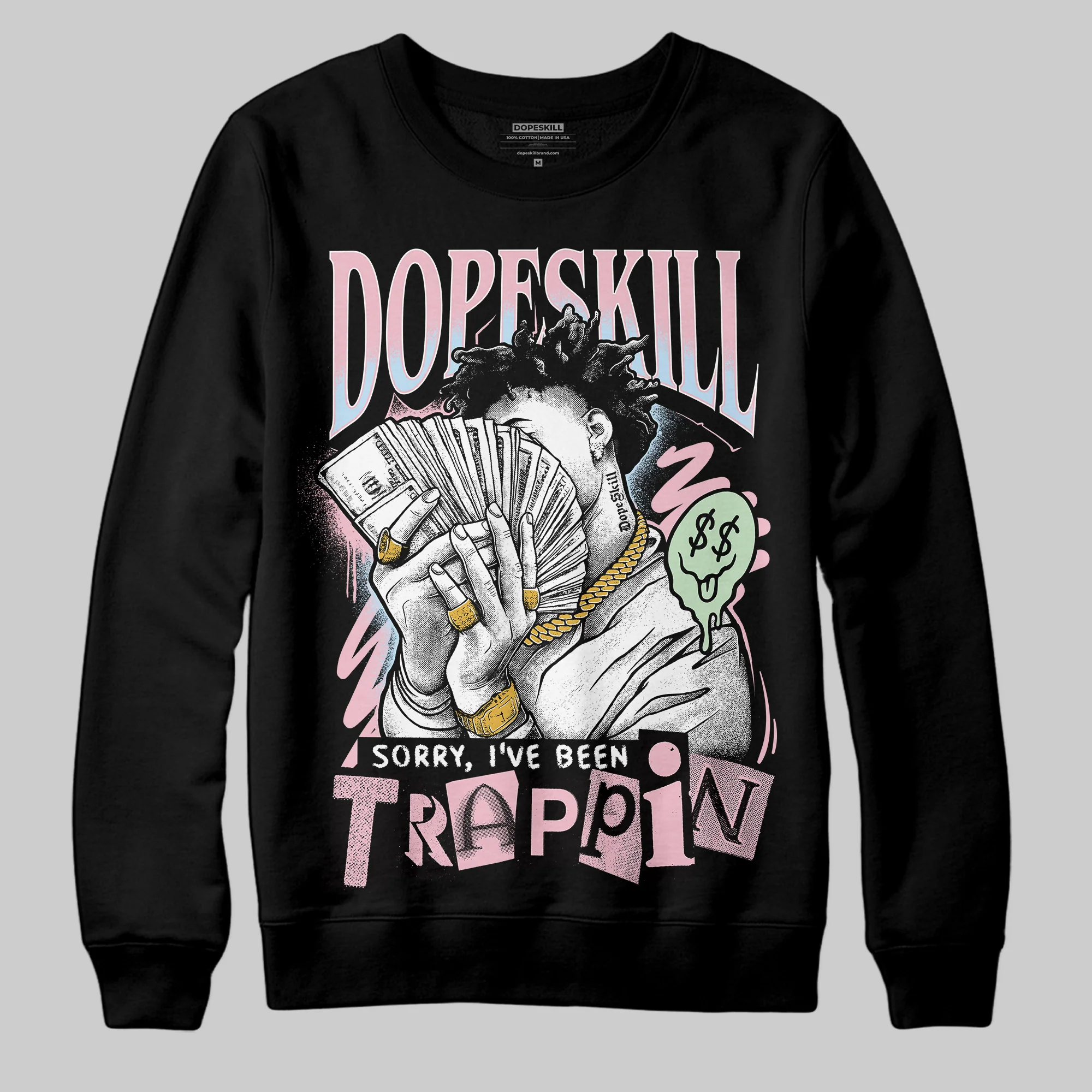 Medium Soft Pink 4s DopeSkill Sweatshirt Sorry I've Been Trappin Graphic