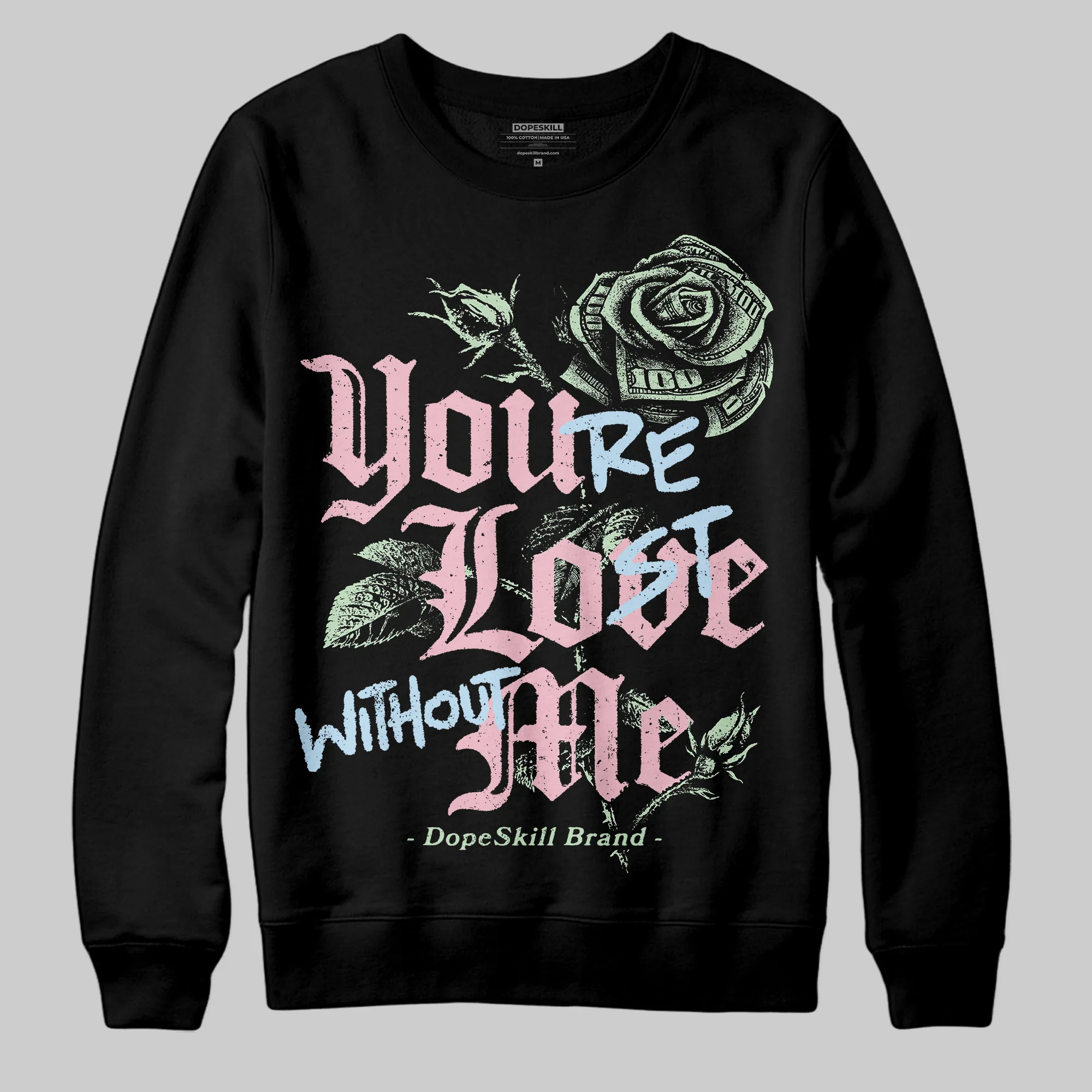 Medium Soft Pink 4s DopeSkill Sweatshirt You’re Lost Without Me Graphic