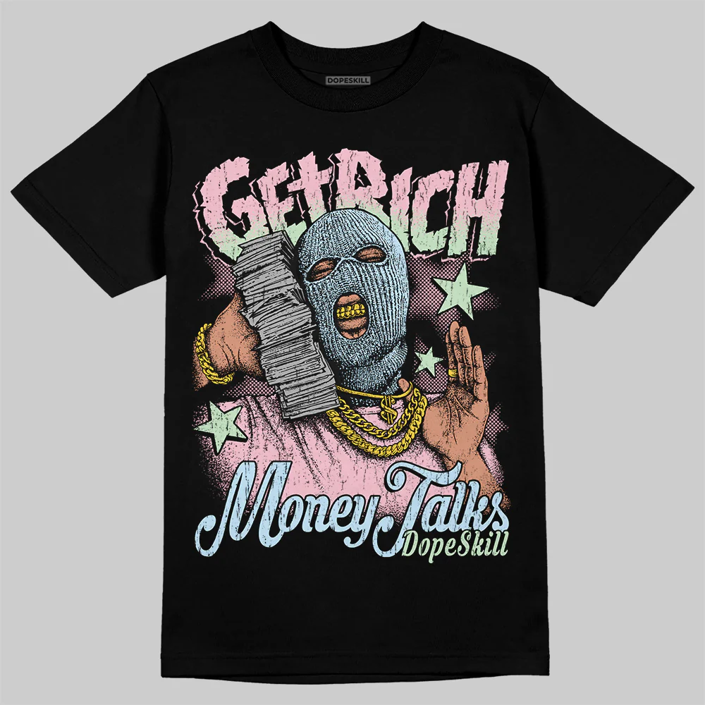 Medium Soft Pink 4s DopeSkill T-Shirt Get Rich Graphic