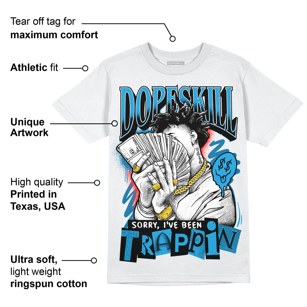 Military Blue 4s DopeSkill T-Shirt Sorry I've Been Trappin Graphic - Image 3